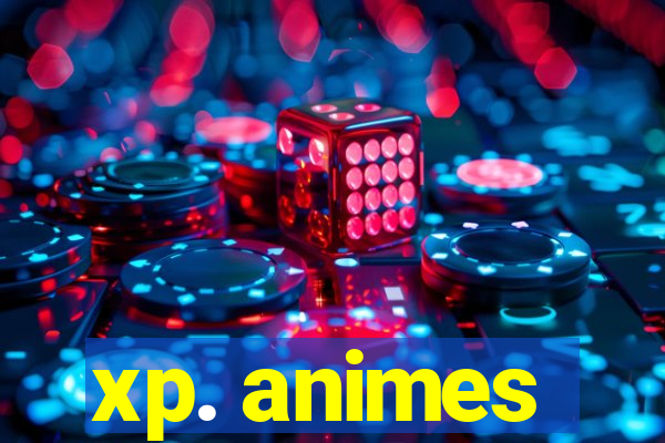 xp. animes